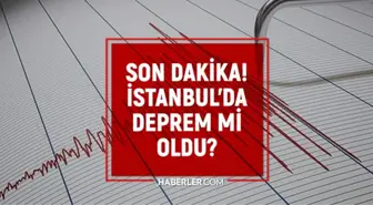 İstanbul'da deprem mi oldu? SON DAKİKA! 29 Ekim İstanbul'da az önce nerede deprem oldu?
