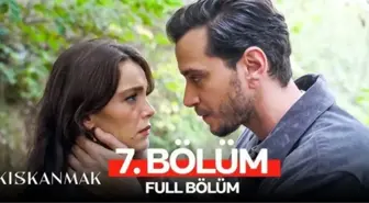 NOW TV Kıskanmak 7. bölüm Full HD izle! Kıskanmak son bölüm (7. bölüm) nereden izlenir?