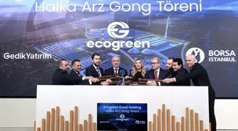 Borsa İstanbul'da gong Ecogreen Enerji Holding için çaldı