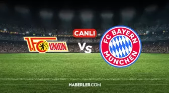 Union Berlin Bayern Münih CANLI izle! Union Berlin Bayern Münih maçı hangi kanalda, nereden izlenir?