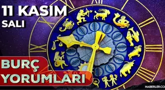 11 Kasım Günlük Burç Yorumları 2025! Kova, Akrep, Boğa, İkizler burcu AŞK, EVLİLİK, KARİYER, SAĞLIK yorumu