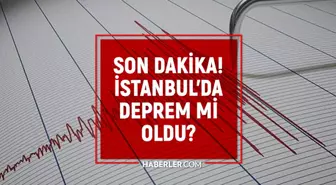 İstanbul deprem mi oldu 10 Kasım Pazartesi?
