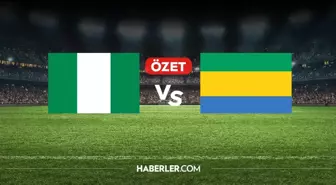 Nijerya Gabon maç özeti izle! (VİDEO) Nijerya Gabon golleri izle, kim attı?
