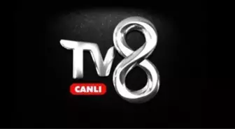 TV8 CANLI İZLE: TV8 Canlı nereden izlenir?