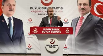 BBP Genel Başkanı Destici, partisinin Kırşehir İl Kongresi'nde konuştu Açıklaması