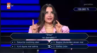 İthal ne demektir? (Kim Milyoner Olmak İster?)