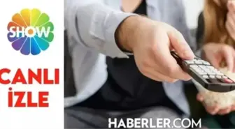 Show TV canlı izle: Show TV canlı nereden izlenir?