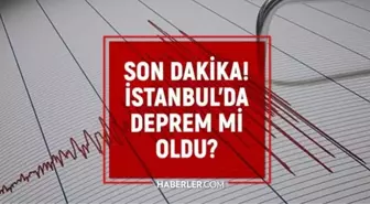 İstanbul'da deprem mi oldu? SON DAKİKA! 30 Kasım İstanbul'da az önce nerede deprem oldu?