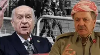 Barzani Bahçeli'ye ne dedi? Bahçeli Barzani'ye ne demişti?