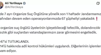 İçişleri Bakanlığı'ndan 7 ilde 7 ayrı organize suç örgütüne operasyon: 47 tutuklama