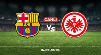 Barcelona Eintracht Frankfurt canlı nereden izlenir? Barcelona Eintracht Frankfurt maçı hangi kanalda, nereden izlenir?
