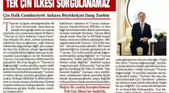 Çin'in Ankara Büyükelçisi: Taiwan Bağımsız Bir Statüye Sahip Değildir; Tek Çin İlkesi Sorgulanamaz