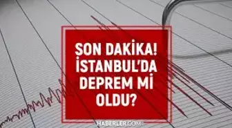 İstanbul'da deprem mi oldu? SON DAKİKA! 22 Aralık İstanbul'da az önce nerede deprem oldu?