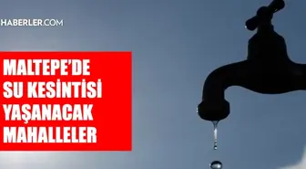 İstanbul MALTEPE su kesintisi! 22-23 Aralık İSKİ Maltepe su kesintisi ne zaman bitecek, sular ne zaman gelecek?