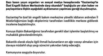 Aile ve Sosyal Hizmetler Bakanlığı'ndan Gaziantep'te Özel Engelli Bakım Merkezinde darp iddialarına ilişkin açıklama