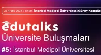EduTalks etkinliği 25 Aralık'ta İstanbul Medipol Üniversitesi'nde