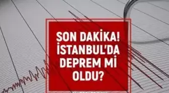 İstanbul'da deprem mi oldu? SON DAKİKA! 27 Aralık İstanbul'da az önce nerede deprem oldu?