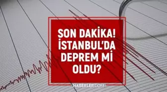 İstanbul'da deprem mi oldu? SON DAKİKA! 27 Aralık İstanbul'da az önce nerede deprem oldu?