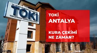 TOKİ Antalya kura çekilişi ne zaman? 2026 TOKİ Antalya kurası ne zaman çekilecek?
