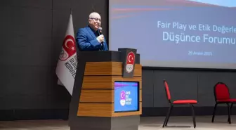 Fair Play ve Etik Değerler Düşünce Forumu, Olimpiyatevi'nde düzenlendi