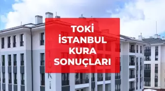 TOKİ kura sonuçları İstanbul ne zaman? 500 bin konut kura takvimi ve sonuçları!