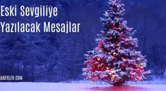 Yılbaşı gecesi eski sevgiliye atılacak mesajlar: Yılbaşı gecesi eski sevgiliye ne yazılır, ne denir?