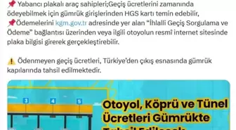 Yabancı plakalı araçların geçiş ücretleri gümrükte tahsil edilecek