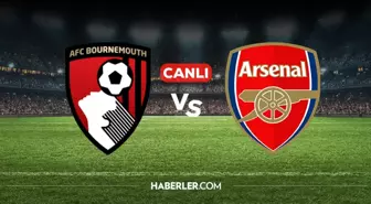 Bournemouth Arsenal CANLI nereden izlenir? Bournemouth Arsenal maçı hangi kanalda, nereden izlenir?