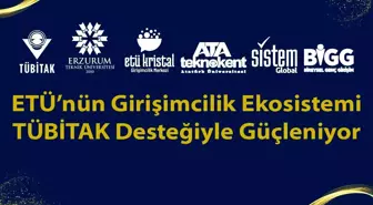 ETÜ'nün girişimcilik ekosistemi TÜBİTAK desteğiyle güçleniyor