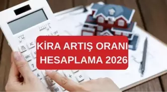 KİRA ARTIŞ ORANI HESAPLAMA 2026: Ocak ayı kira artış oranı ne kadar, belli oldu mu? TÜİK Tefe Tüfe enflasyonu kira artış hesaplaması