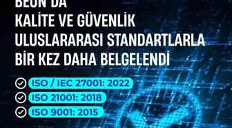 BEUN'da kalite ve güvenlik, uluslararası standartlarla bir kez daha belgelendi