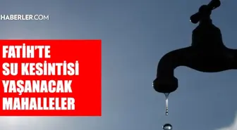 İstanbul FATİH su kesintisi! 7-8 Ocak İSKİ Fatih su kesintisi ne zaman bitecek, sular ne zaman gelecek?