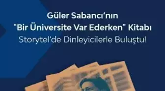 Güler Sabancı'nın 'Bir Üniversite Var Ederken' kitabı Storytel'de dinleyicilerle buluştu