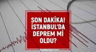 İstanbul'da deprem mi oldu? SON DAKİKA! 10 Ocak İstanbul'da az önce nerede deprem oldu?