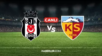 Beşiktaş Kayserispor CANLI izle! Beşiktaş Kayserispor maçı hangi kanalda, nereden izlenir?