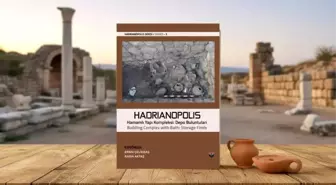 'Hadrianopolis Serisi-3: Hamamlı Yapı Kompleksi Depo Buluntuları' ile yayınlandı