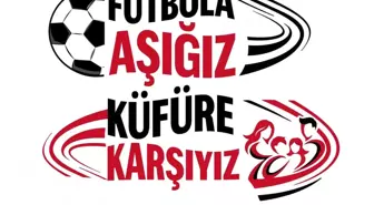 Takımlar sahaya 'Futbola Aşığız, Küfüre Karşıyız' pankartıyla çıkacak