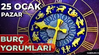 Burç yorumları 25 Ocak 2026! Günlük burç yorumları AŞK, EVLİLİK, KARİYER Koç, Akrep, Yengeç, Aslan burcu yorumu