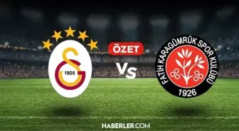 Galatasaray Fatih Karagümrük maç özeti ve golleri! Galatasaray Fatih Karagümrük kaç kaç bitti, golleri kim attı?