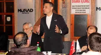 MÜSİAD Antalya'dan iş dünyasını buluşturan dost meclisi etkinliği