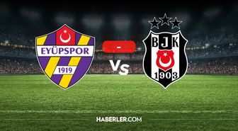 Eyüpspor Beşiktaş maçı kaç kaç? MAÇ SONUCU! Eyüpspor Beşiktaş golleri kim attı, canlı maç anlatımı!