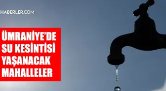 İstanbul ÜMRANİYE su kesintisi! 26-27 Ocak İSKİ Ümraniye su kesintisi ne zaman bitecek, sular ne zaman gelecek?