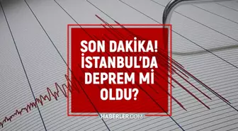 İstanbul'da deprem mi oldu? SON DAKİKA! 30 Ocak İstanbul'da az önce nerede deprem oldu?