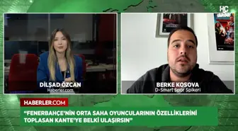 Kante'nin son formu Fenerbahçe orta sahasını nasıl değiştirecek? Berke Kosova anlattı