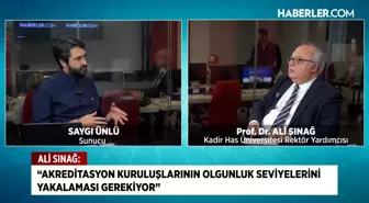Prof. Dr. Ali Sınağ: Akreditasyon üniversiteler için kritik bir gereklilik