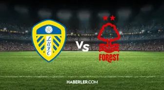 Leeds United Nottingham Forest hangi kanalda? Leeds United Nottingham Forest maçını hangi kanal veriyor, nerede izlenir?