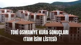 TOKİ OSMANİYE KURA SONUÇLARI (TAM İSİM LİSTESİ): TOKİ Osmaniye kura sonuçları nasıl öğrenilir? TOKİ Osmaniye kura sonuçları isim listesi!