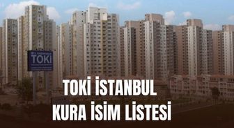 TOKİ İstanbul kura isim listesi (TAM LİSTE): TOKİ İstanbul kura isim listesi açıklandı mı? İstanbul TOKİ kura çekilişi ne zaman 2026?