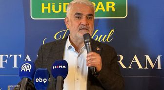 HÜDA PAR Genel Başkanı Yapıcıoğlu, İstanbul'da iftar programına katıldı Açıklaması