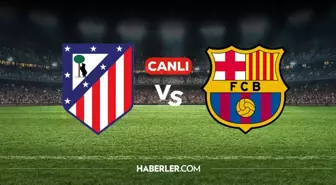 Atletico Madrid Barcelona CANLI nereden izlenir? Atletico Madrid Barcelona maçı hangi kanalda, nereden izlenir?